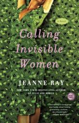 Calling Invisible Women by Jeanne Ray Paperback Book