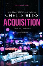 Acquisition: Takeover Duet, Book 1 by Chelle Bliss Paperback Book