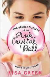 The Secret Society of the Pink Crystal Ball by Risa Green Paperback Book