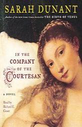 In the Company of the Courtesan by Sarah Dunant Paperback Book