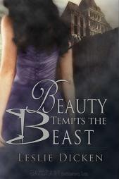 Beauty Tempts the Beast by Leslie Dicken Paperback Book