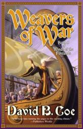 Weavers of War: Book Five of Winds of the Forelands by David B. Coe Paperback Book