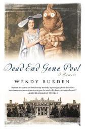 Dead End Gene Pool: A Memoir by Wendy Burden Paperback Book