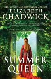 The Summer Queen: A Novel of Eleanor of Aquitaine by Elizabeth Chadwick Paperback Book