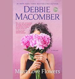 Must Love Flowers: A Novel by Debbie Macomber Paperback Book