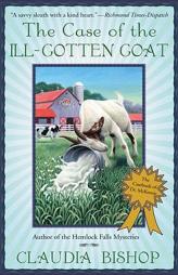 The Case of the Ill-Gotten Goat by Claudia Bishop Paperback Book