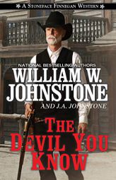 The Devil You Know (A Stoneface Finnegan Western) by William W. Johnstone Paperback Book