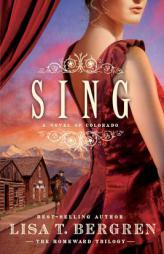 Sing of Colorado (The Homeward Trilogy) by Lisa Bergren Paperback Book