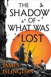 The Shadow of What Was Lost (The Licanius Trilogy) by James Islington Paperback Book