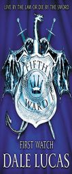 The Fifth Ward: First Watch by Dale Lucas Paperback Book