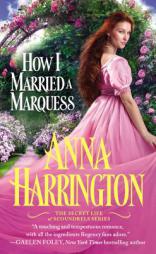 How I Married a Marquess (The Secret Life of Scoundrels) by Anna Harrington Paperback Book