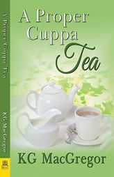 A Proper Cuppa Tea by KG MacGregor Paperback Book