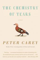 The Chemistry of Tears (Vintage International) by Peter Carey Paperback Book