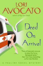 Dead on Arrival by Lori Avocato Paperback Book