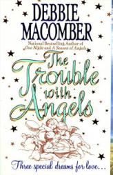 The Trouble with Angels (Harper Monogram) by Debbie Macomber Paperback Book