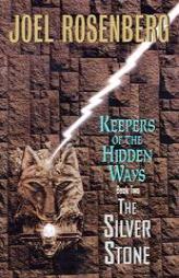 The Silver Stone (Keepers of the Hidden Ways, No 2) by Joel Rosenberg Paperback Book