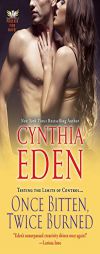 Once Bitten, Twice Burned (Phoenix Fire Novel) by Cynthia Eden Paperback Book