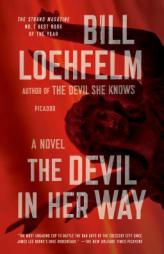 The Devil in Her Way by Bill Loehfelm Paperback Book