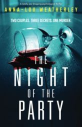 The Night of the Party: A totally jaw-dropping psychological thriller (Detective Dan Riley) by Anna-Lou Weatherley Paperback Book