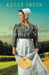 Beneath the Summer Sun by Kelly Irvin Paperback Book