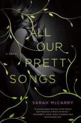 All Our Pretty Songs by Sarah McCarry Paperback Book