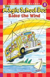 The Magic School Bus Rides the Wind (Scholastic Reader, Level 2) by Inc. Scholastic Paperback Book