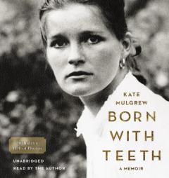 Born with Teeth: A Memoir by Kate Mulgrew Paperback Book