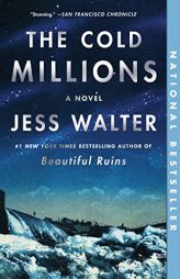 The Cold Millions: A Novel by Jess Walter Paperback Book