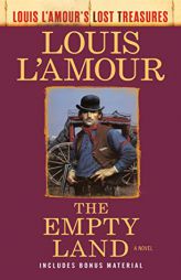 The Empty Land (Louis L'Amour's Lost Treasures): A Novel by Louis L'Amour Paperback Book