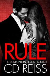 Rule (A Mafia Romance) (The Corruption Series Book 3) (Volume 3) by CD Reiss Paperback Book