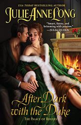 After Dark with the Duke: The Palace of Rogues (The Palace of Rogues, 4) by Julie Anne Long Paperback Book