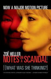 Notes on a Scandal: What Was She Thinking? by Zoe Heller Paperback Book