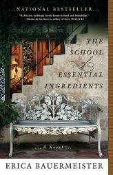 The School of Essential Ingredients by Erica Bauermeister Paperback Book