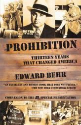 Prohibition: Thirteen Years That Changed America by Edward Behr Paperback Book