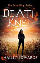 Death Knell (The Foundling Series) by Hailey Edwards Paperback Book