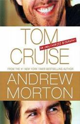 Tom Cruise: An Unauthorized Biography by Andrew Morton Paperback Book