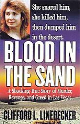 Blood in the Sand: A Shocking True Story of Murder, Revenge, and Greed in Las Vegas (St. Martin's True Crime Library) by Clifford L. Linedecker Paperback Book