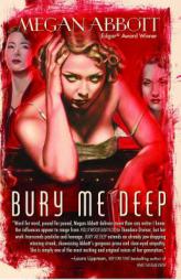 Bury Me Deep by Megan E. Abbott Paperback Book