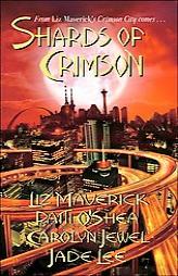 Shards of Crimson (Crimson City) by Liz Maverick Paperback Book