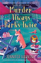 Murder Always Barks Twice (A Chatty Corgi Mystery) by Jennifer Hawkins Paperback Book