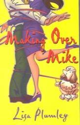 Making Over Mike (Regency Contemporary Romance) by Lisa Plumley Paperback Book