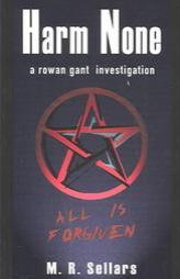 Harm None: A Rowan Gant Investigation by M. R. Sellars Paperback Book