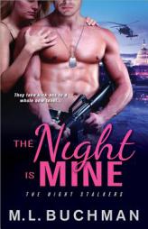 The Night Is Mine by M. L. Buchman Paperback Book