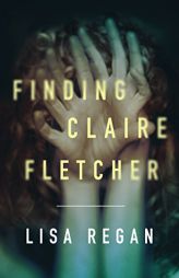 Finding Claire Fletcher by Lisa Regan Paperback Book