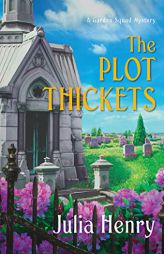 The Plot Thickets (A Garden Squad Mystery) by Julia Henry Paperback Book