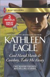 Cool Hand Hank & Cowboy, Take Me Away by Kathleen Eagle Paperback Book