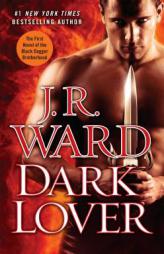 Dark Lover: The First Novel of the Black Dagger Brotherhood by J. R. Ward Paperback Book