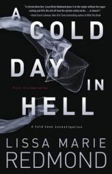 A Cold Day in Hell (A Cold Case Investigation) by Lissa Marie Redmond Paperback Book