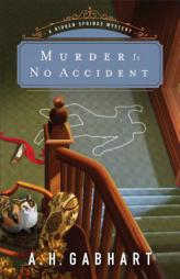 Murder Is No Accident by A. H. Gabhart Paperback Book