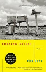 Burning Bright: Stories by Ron Rash Paperback Book